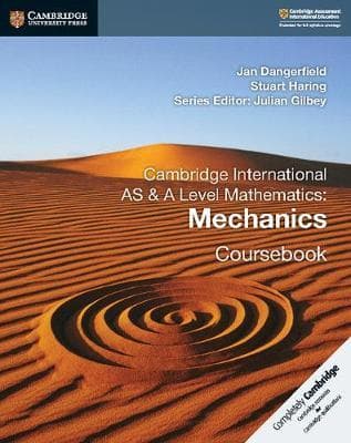 Cambridge AS & A Level Mathematics: Mechanics Coursebook Math