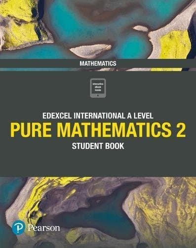 Edexcel International A Level Mathematics Pure Mathematics 2 Student Book Math