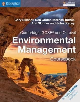 Cambridge IGCSE: Cambridge IGCSE (R) and O Level Environmental Management Coursebook