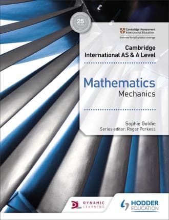 Cambridge AS & A Level Mathematics Mechanics (Hodder) Color Math
