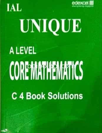 C4 Book Worked Solutions for Edexcel A Level by Unique Coaching