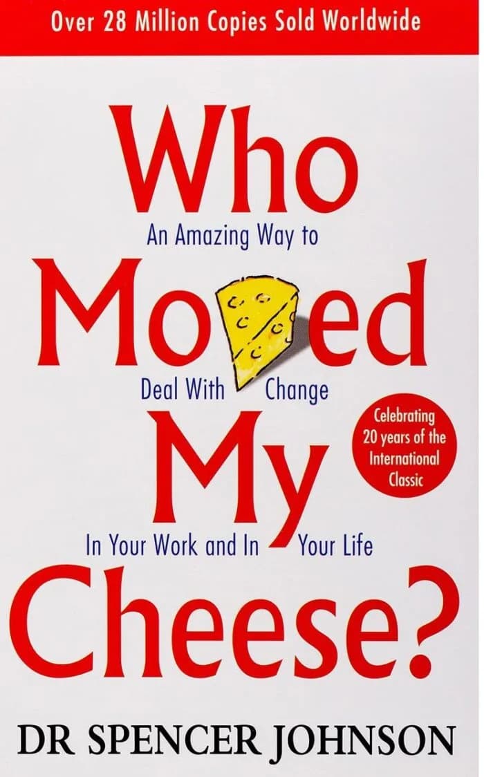 Who Moved My Cheese