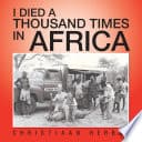 I DIED A THOUSAND TIMES IN AFRICA