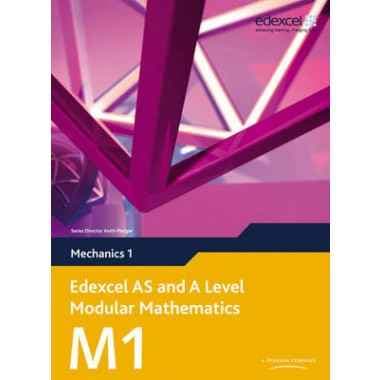Edexcel AS and A Level Modular Mathematics - Mechanics 1 (M1) Math