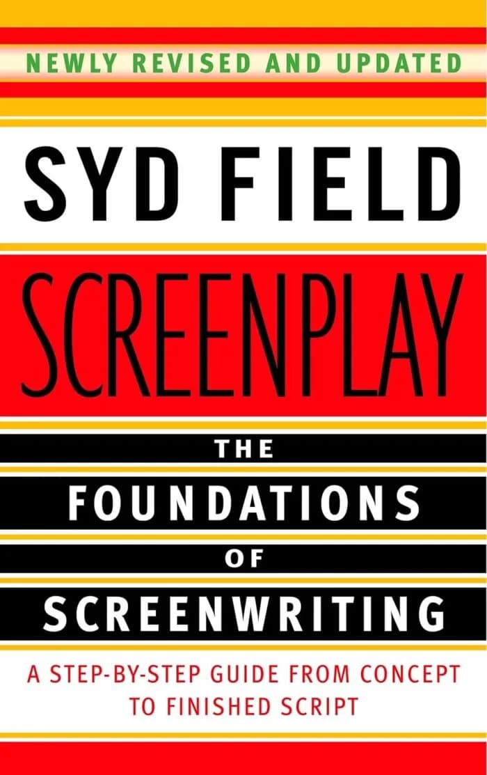 Screenplay: The Foundations Of Screenwriting
