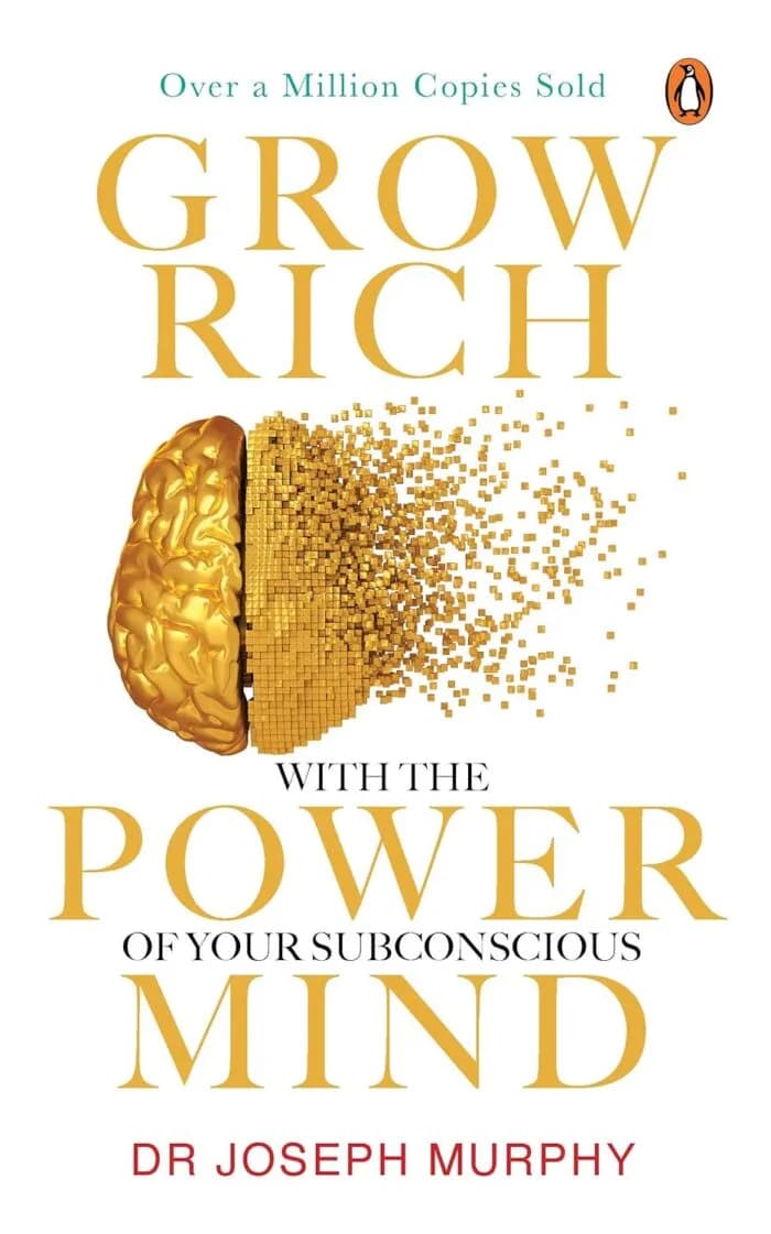 Grow Rich With The Power Of Your Subconscious Mind