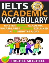 Rachel Mitchell Ielts Academic Vocabulary: Master 3000+ Academic Vocabularies By Topics Explained In 10 Minutes A Day