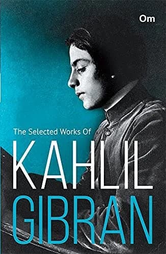 The Selected Works Of Kahlil Gibran