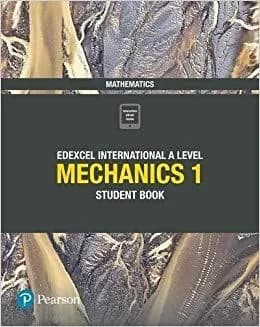 Mechanics 1 Student Book : Edexcel International A Level Mathematics