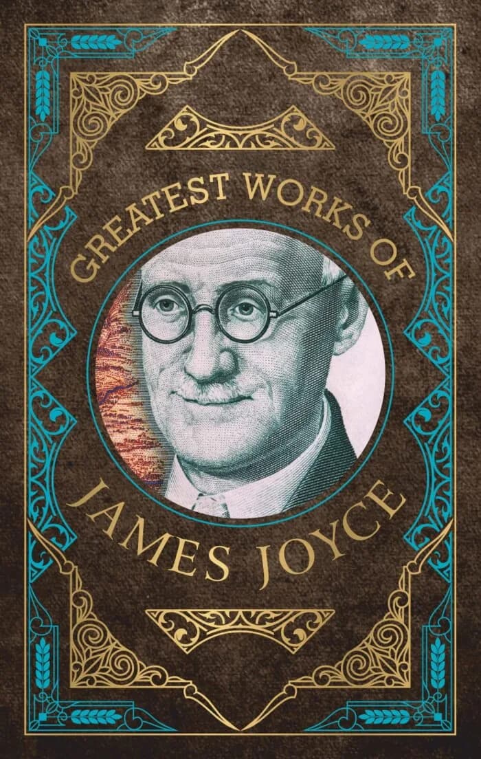 Greatest Works of James Joyce Deluxe Hardbound Edition