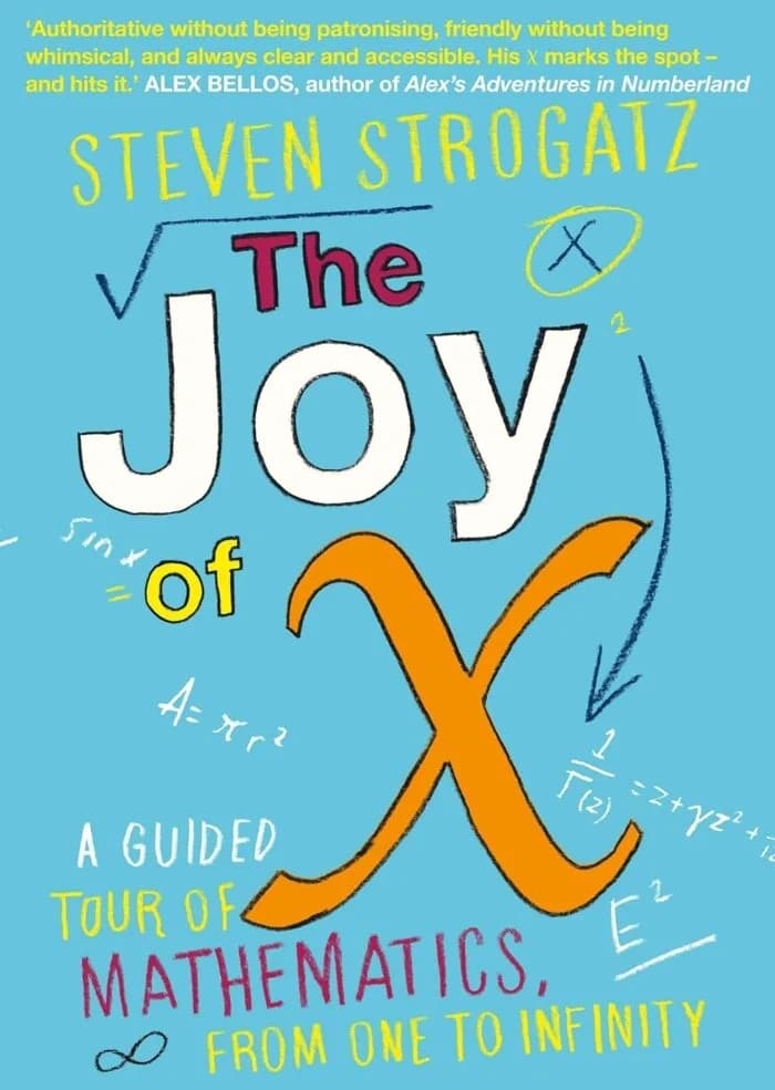 The Joy Of X: A Guided Tour Of Mathematics, From One To Infinity
