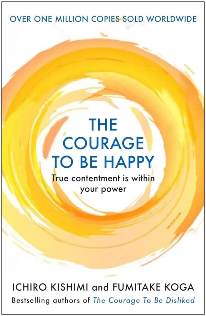 The Courage To Be Happy