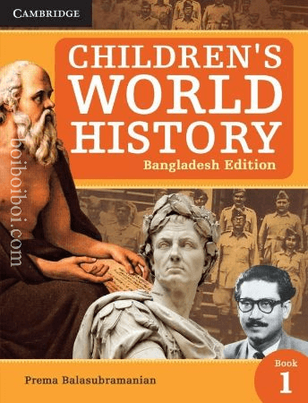 Children’s World History Bangladesh, Book-1 By- Michael Dooling; Gibbon Edward and Jalal Uddin Khan