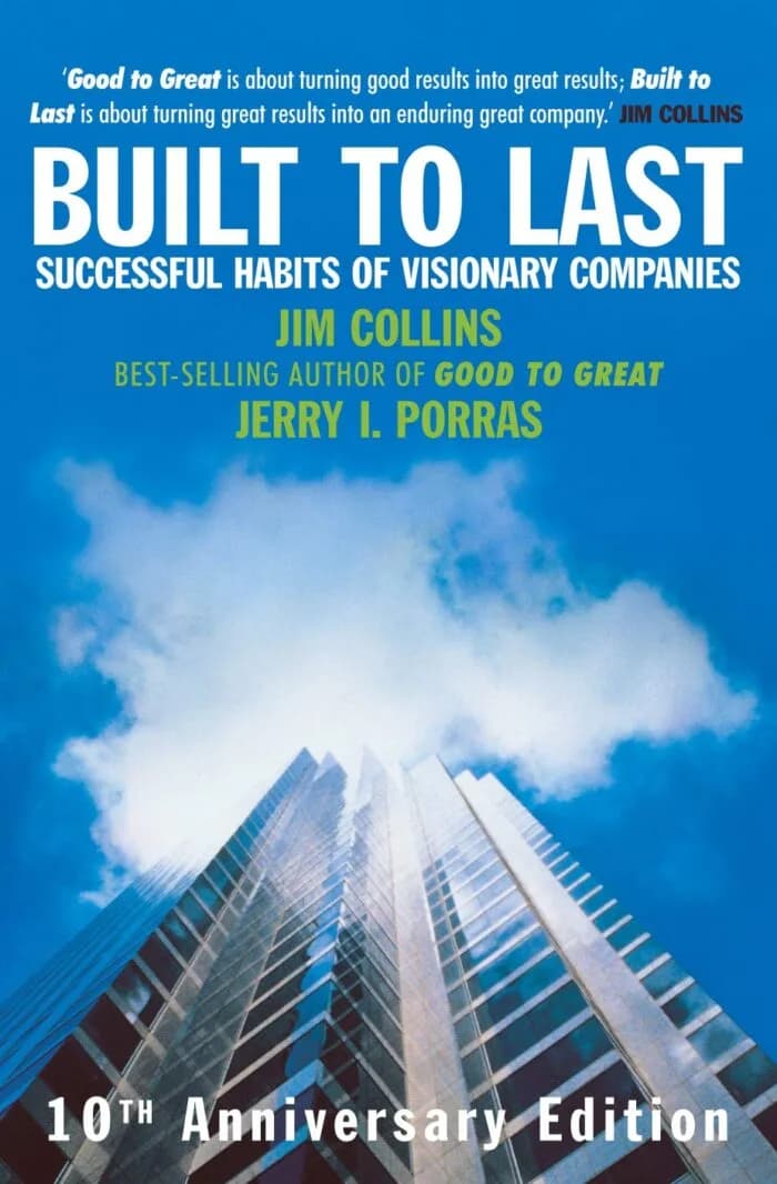 Built To Last Successful Habits Of Visionary Companies