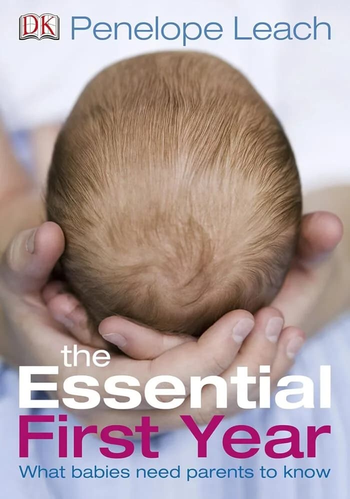 The Essential First Year: What Babies Need Parents To Know