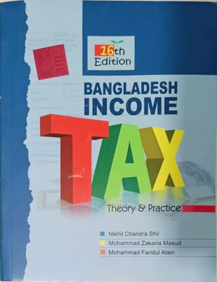 Bangladesh Income Tax ( Theory & Practice ) 16th Edition