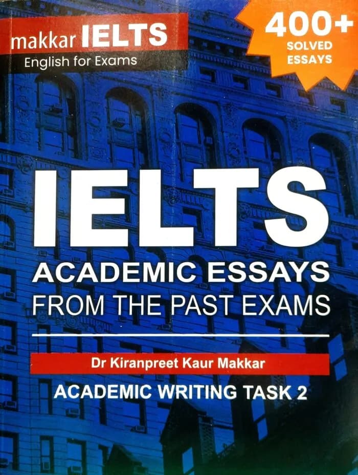 Makkar IELTS Academic Essays From The Past Exams