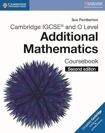 Cambridge IGCSE and O Level Additional Mathematics Coursebook (Cambridge International IGCSE)