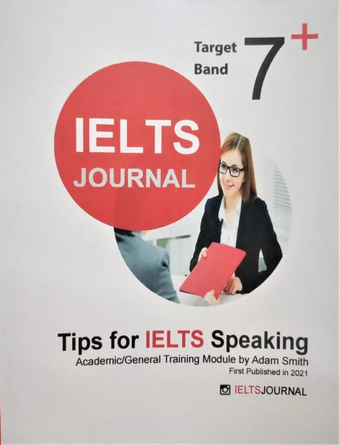 Tips for IELTS Speaking IELTS JOURNAL BY Adam Smith Academic/General