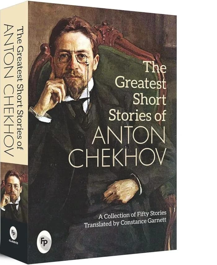 The Greatest Short Stories Of Anton Chekhov: A Collection Of Fifty Stories