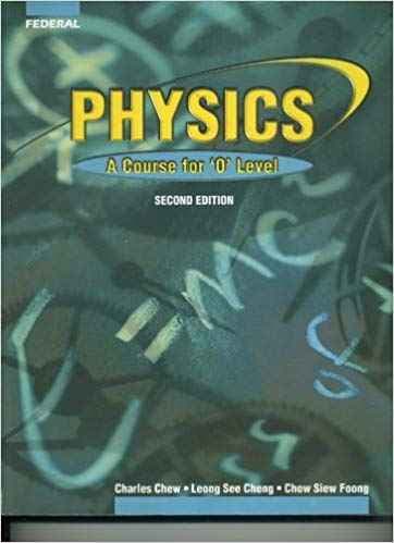 Physics A Course for O Level (FEDERAL)