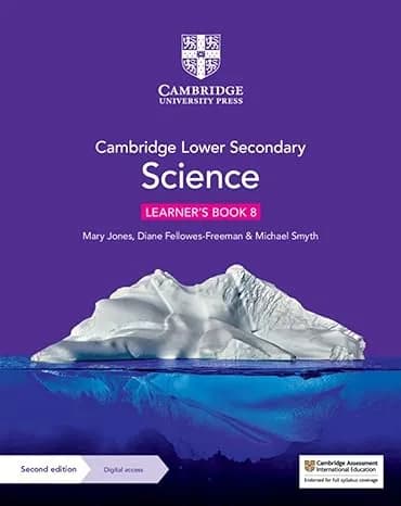 Cambridge Lower Secondary Science Learner’s Book 8