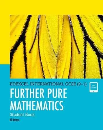 Further Pure Mathematics: Student Book – Edexcel IGCSE (9-1)