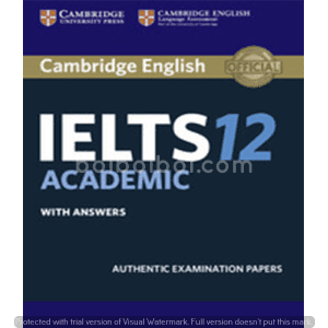 Cambridge IELTS Academic 12 With Answer