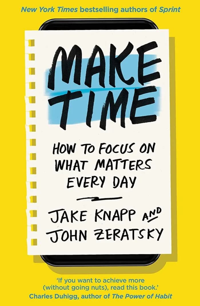 Make Time How To Focus On What Matters Every Day