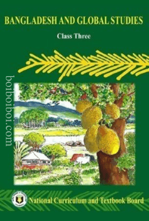 BANGLADESH AND GLOBAL STUDIES (CLASS THREE) – NATCNAL CURRICULUM TEXTBOOK BOARD