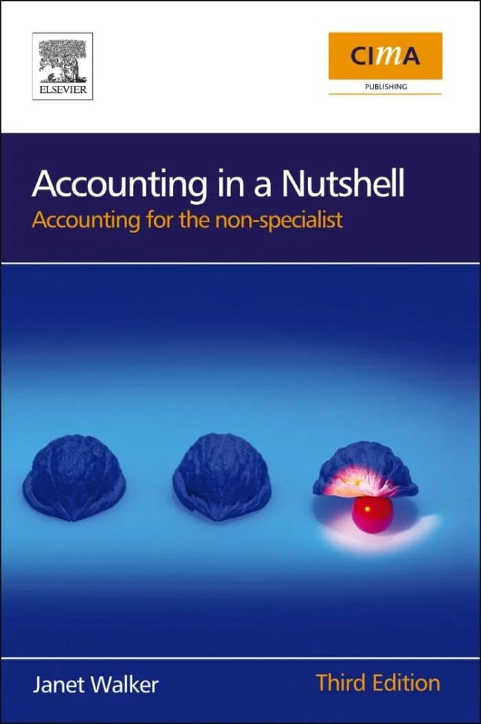 Accounting in a Nutshell: Accounting for the non-specialist (CIMA Professional Handbook)