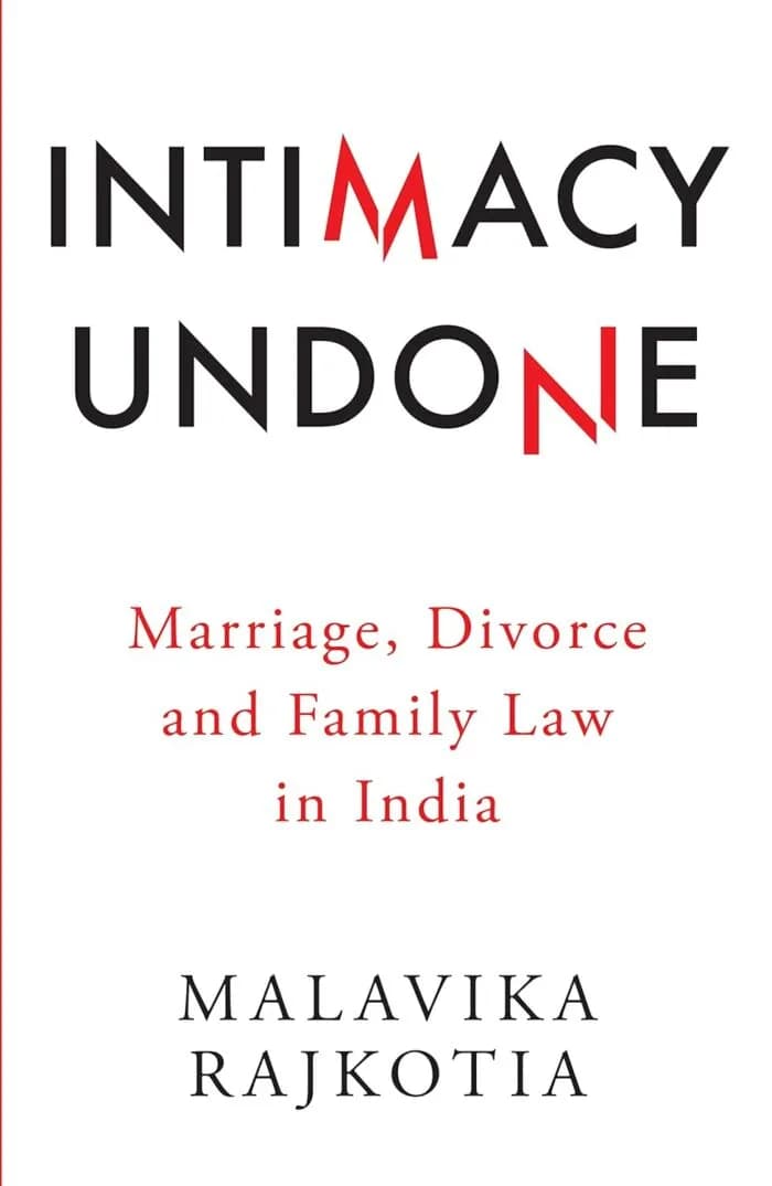 INTIMACY UNDONE MARRIAGE DIVORCE AND FAMILY LAW IN INDIA