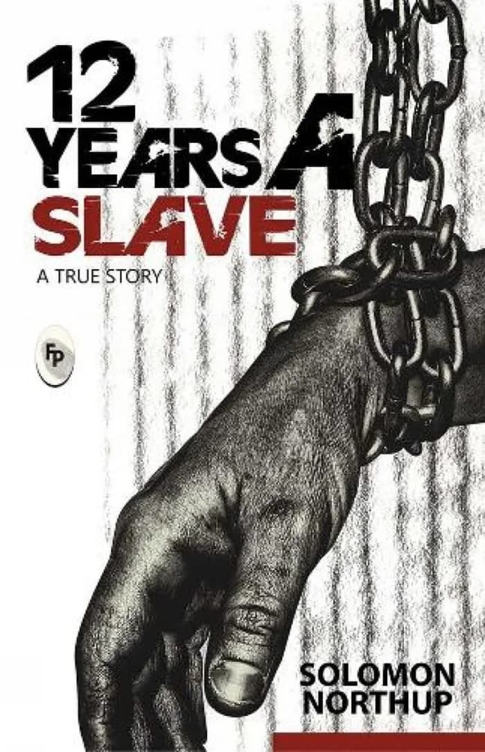 12 Years A Slave: A True Story