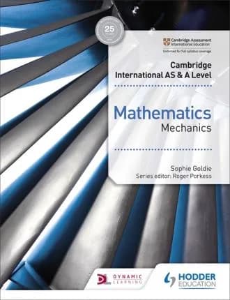 Cambridge AS & A Level Mathematics Mechanics (Hodder) Color Math