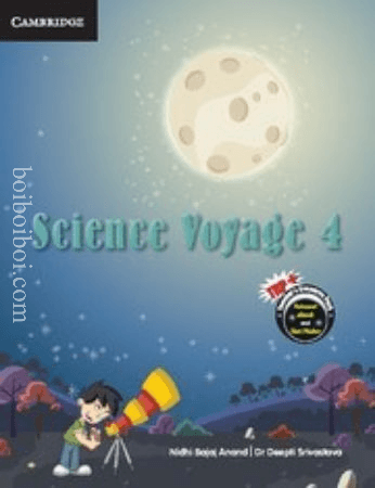 Science Voyage 4 by Bajaj Anand and Srivastava (Published by Cambridge University Press, 2017)
