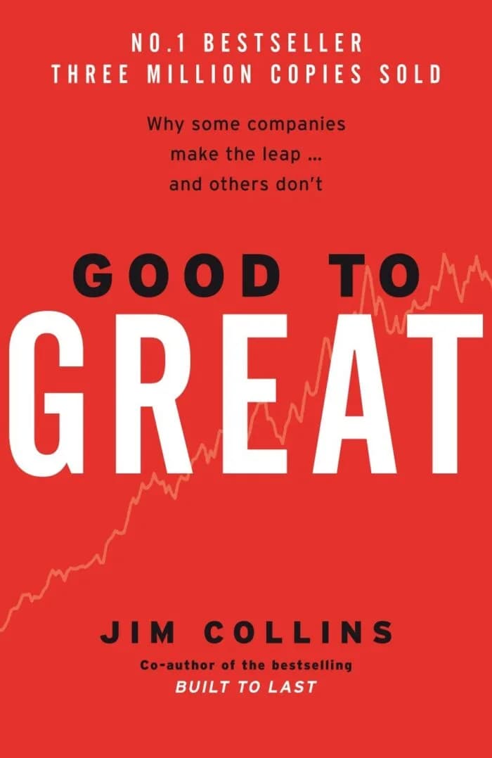 Good To Great. Why Some Companies Make The Leap…And Others Don’t