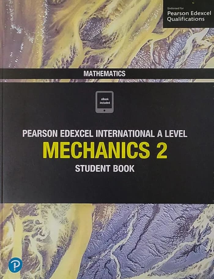 Pearson Edexcel International A Level Mathematics Mechanics 2 Student Book