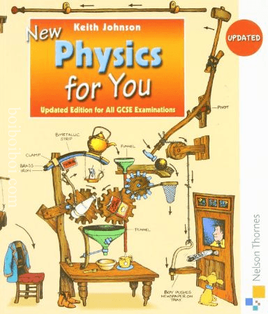 New Physics for You -Updated Edition for All GCSE Examinations, by Keith Johnson (Published by: Nelson Thomes)