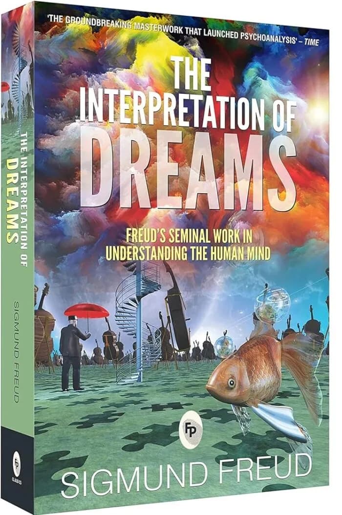 The Interpretation Of Dreams: Freud’s Seminal Work In Understanding The Human Mind