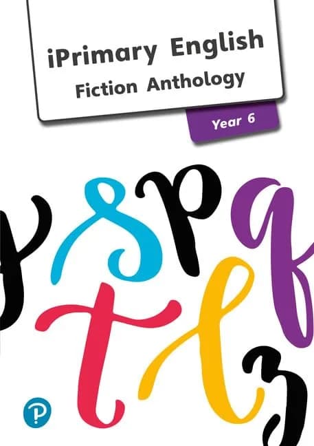 iPrimary English Anthology Year 6 Fiction (International Primary and Lower Secondary)