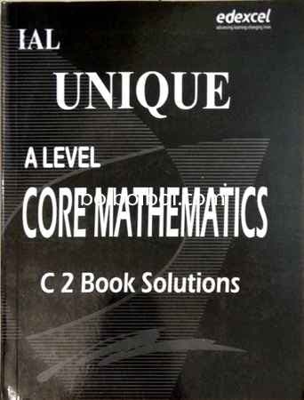 C2 Book Worked Solutions for Edexcel A Level by Unique Coaching