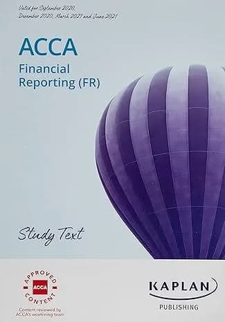 FINANCIAL REPORTING (FR) – STUDY TEXT (Kaplan Approved Acca)