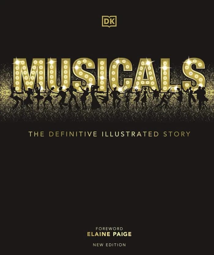 Musicals: The Definitive Illustrated Story