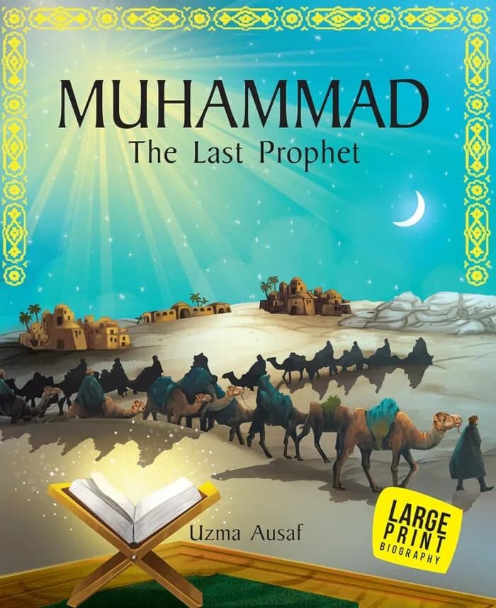 Muhammad The Last Prophet (Illustrated Biography)